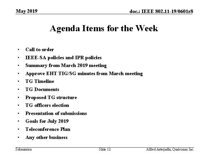 May 2019 doc. : IEEE 802. 11 -19/0601 r 8 Agenda Items for the