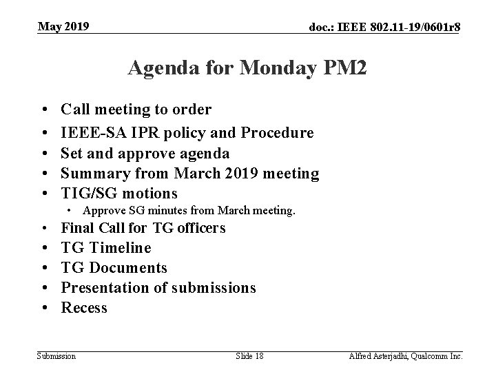 May 2019 doc. : IEEE 802. 11 -19/0601 r 8 Agenda for Monday PM