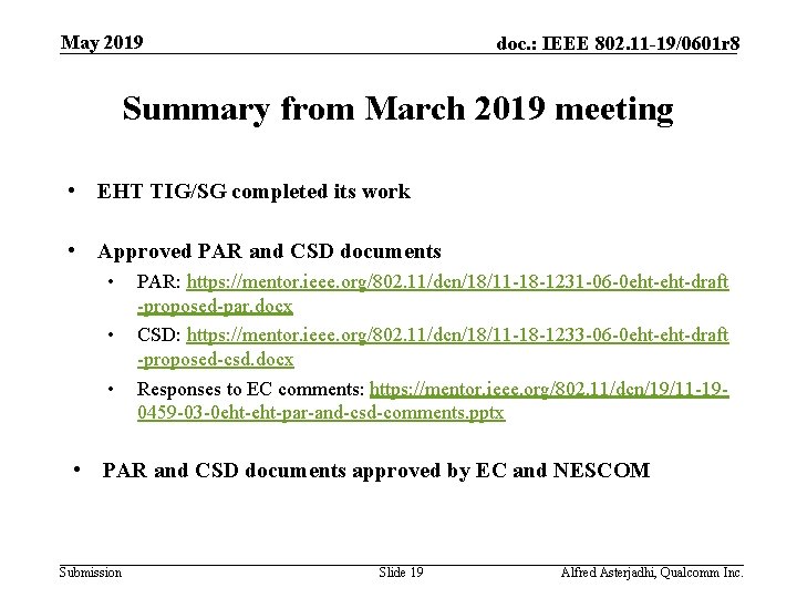 May 2019 doc. : IEEE 802. 11 -19/0601 r 8 Summary from March 2019