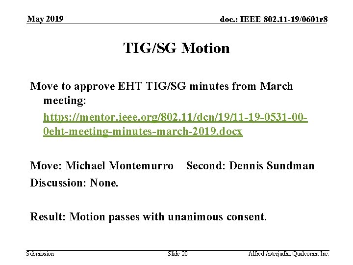 May 2019 doc. : IEEE 802. 11 -19/0601 r 8 TIG/SG Motion Move to