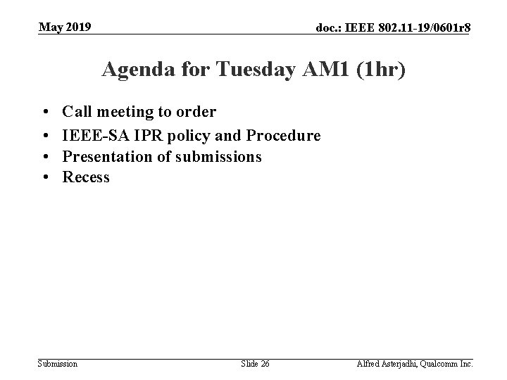 May 2019 doc. : IEEE 802. 11 -19/0601 r 8 Agenda for Tuesday AM