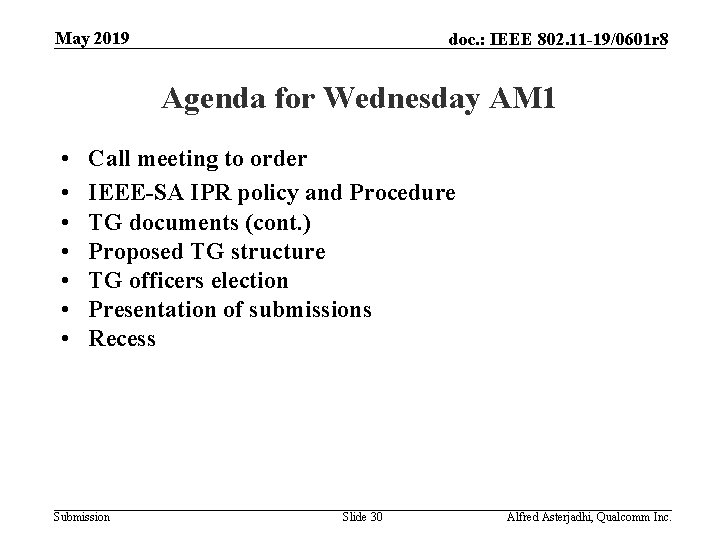 May 2019 doc. : IEEE 802. 11 -19/0601 r 8 Agenda for Wednesday AM