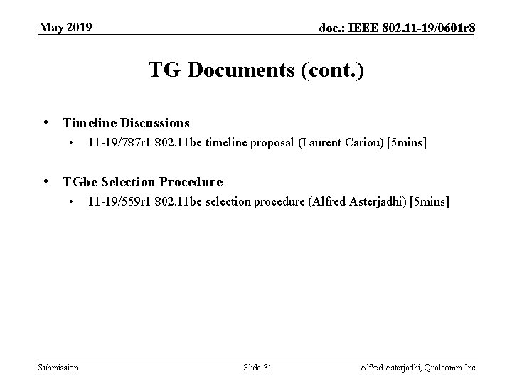 May 2019 doc. : IEEE 802. 11 -19/0601 r 8 TG Documents (cont. )