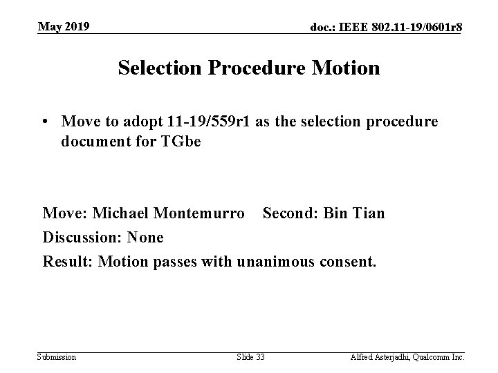 May 2019 doc. : IEEE 802. 11 -19/0601 r 8 Selection Procedure Motion •