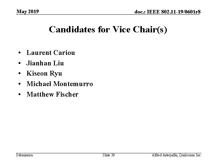 May 2019 doc. : IEEE 802. 11 -19/0601 r 8 Candidates for Vice Chair(s)