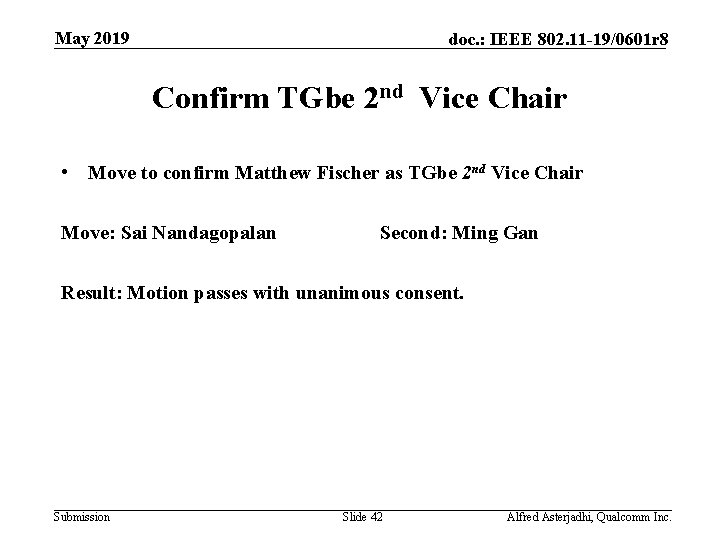 May 2019 doc. : IEEE 802. 11 -19/0601 r 8 Confirm TGbe 2 nd