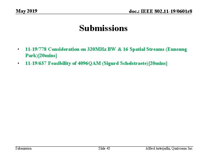 May 2019 doc. : IEEE 802. 11 -19/0601 r 8 Submissions • 11 -19/778