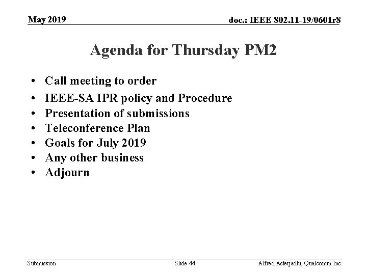 May 2019 doc. : IEEE 802. 11 -19/0601 r 8 Agenda for Thursday PM