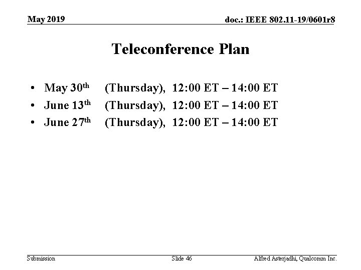 May 2019 doc. : IEEE 802. 11 -19/0601 r 8 Teleconference Plan • May