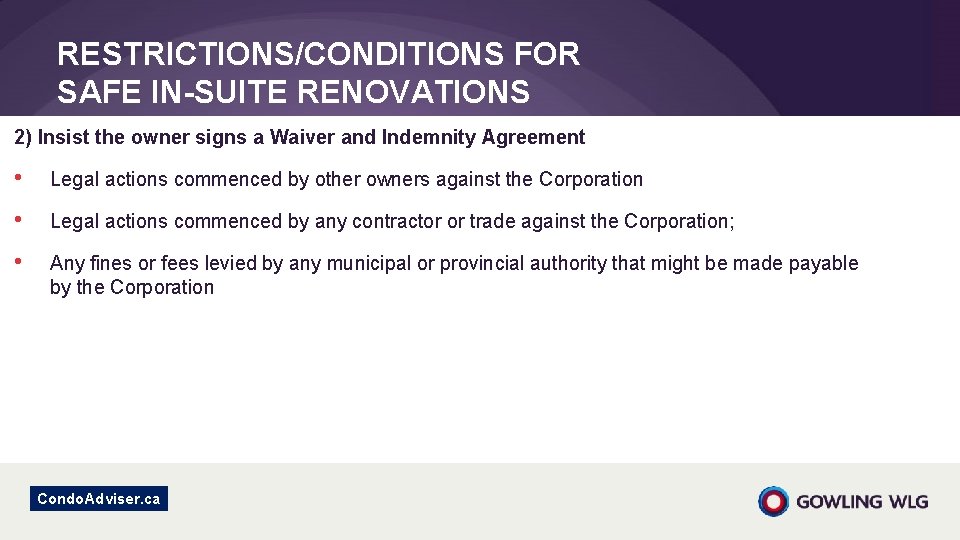 RESTRICTIONS/CONDITIONS FOR SAFE IN-SUITE RENOVATIONS 2) Insist the owner signs a Waiver and Indemnity RESTRICTIONS/CONDITIONS FOR SAFE IN-SUITE RENOVATIONS 2) Insist the owner signs a Waiver and Indemnity