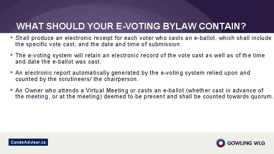 WHAT SHOULD YOUR E-VOTING BYLAW CONTAIN? • Shall produce an electronic receipt for each WHAT SHOULD YOUR E-VOTING BYLAW CONTAIN? • Shall produce an electronic receipt for each