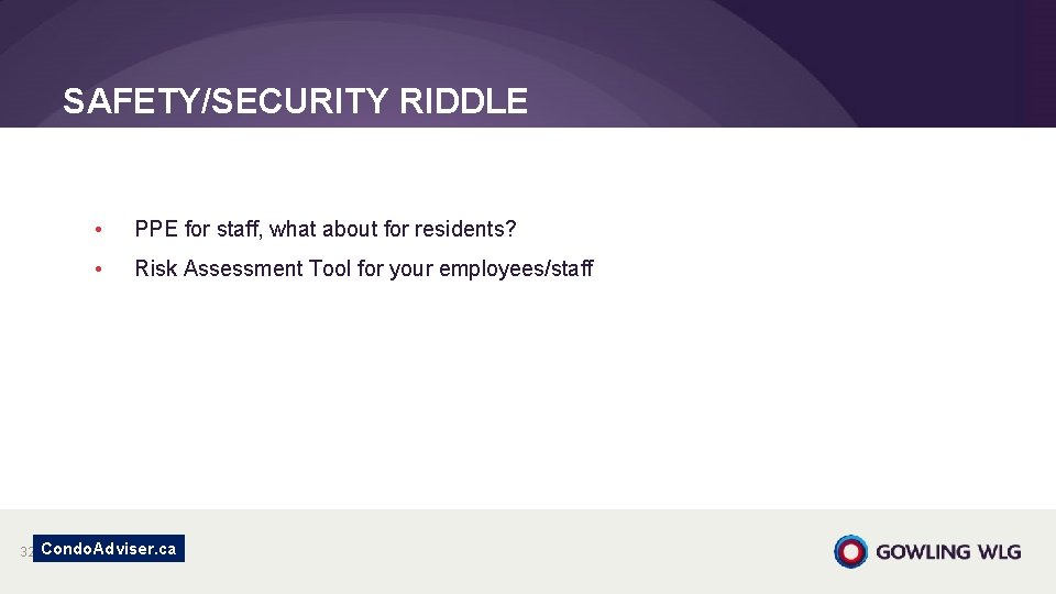 SAFETY/SECURITY RIDDLE 32 • PPE for staff, what about for residents? • Risk Assessment SAFETY/SECURITY RIDDLE 32 • PPE for staff, what about for residents? • Risk Assessment