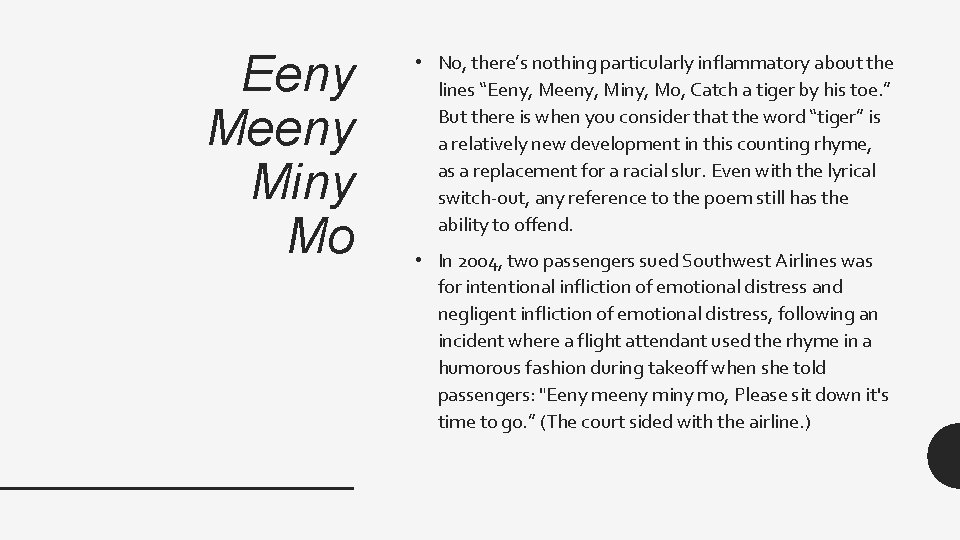 Eeny Meeny Miny Mo • No, there’s nothing particularly inflammatory about the lines “Eeny,