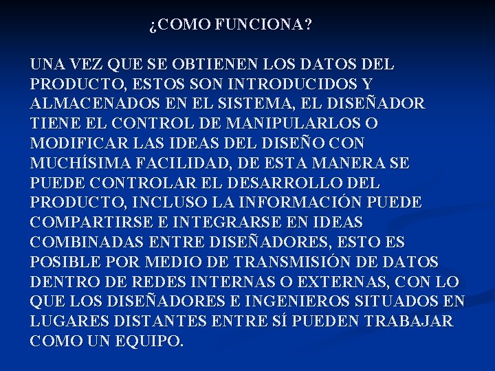 ¿COMO FUNCIONA? UNA VEZ QUE SE OBTIENEN LOS DATOS DEL PRODUCTO, ESTOS SON INTRODUCIDOS