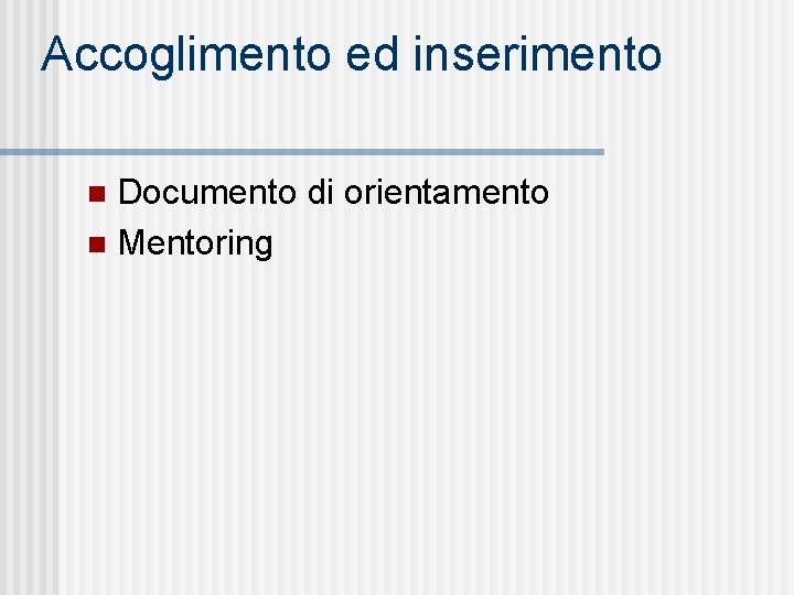 Accoglimento ed inserimento Documento di orientamento n Mentoring n 