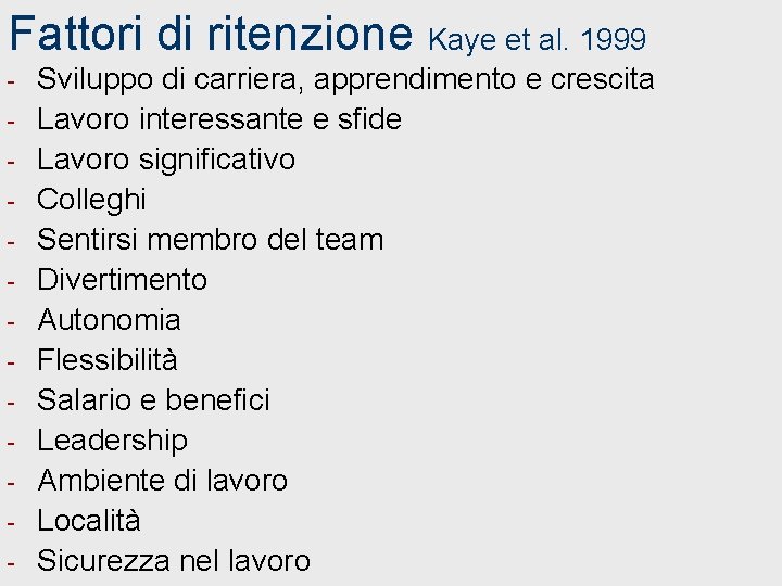 Fattori di ritenzione Kaye et al. 1999 - Sviluppo di carriera, apprendimento e crescita