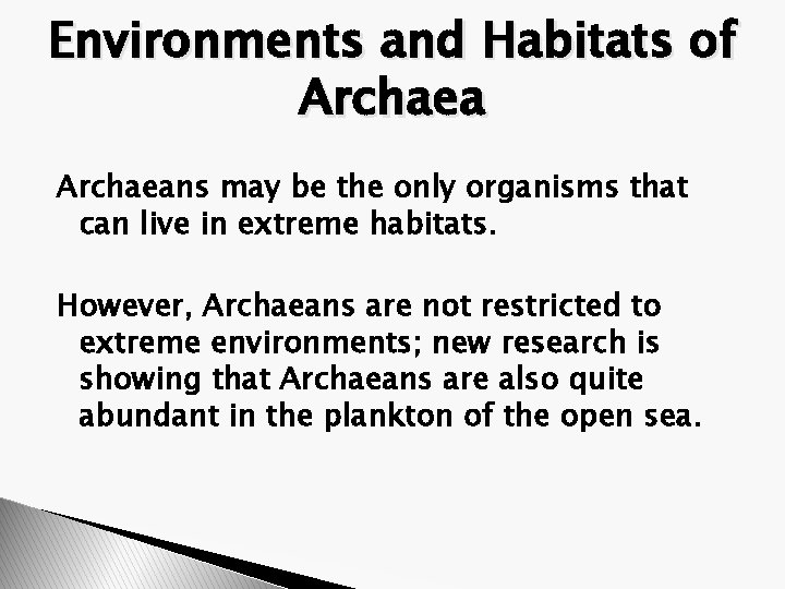 Environments and Habitats of Archaeans may be the only organisms that can live in