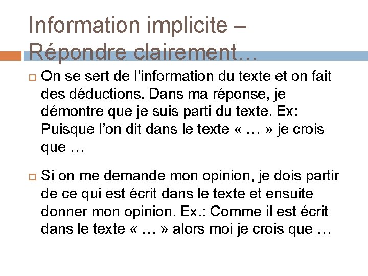 Information implicite – Répondre clairement… On se sert de l’information du texte et on