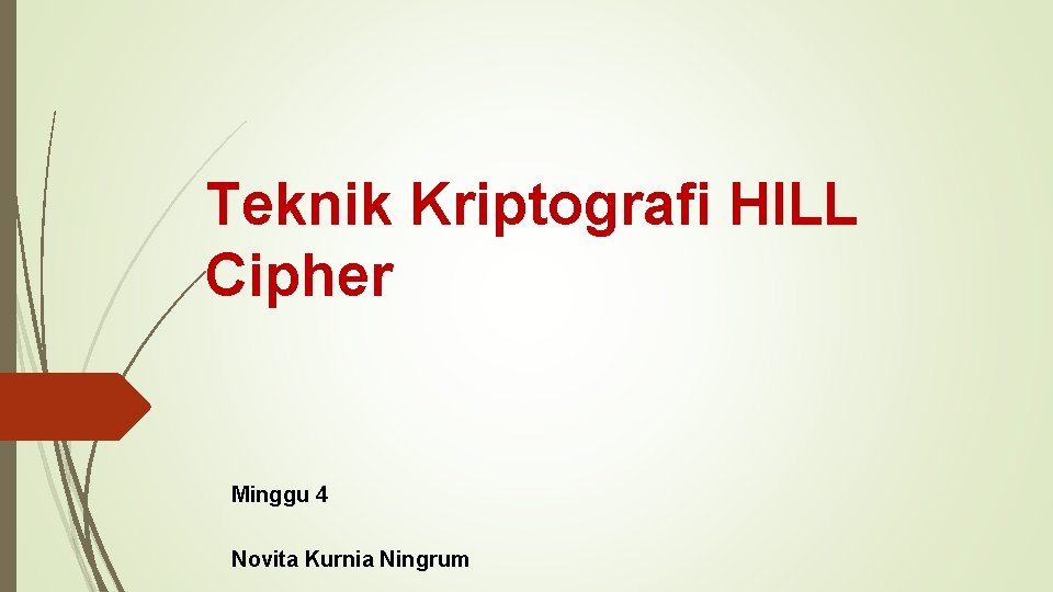 Teknik Kriptografi HILL Cipher Minggu 4 Novita Kurnia Ningrum 