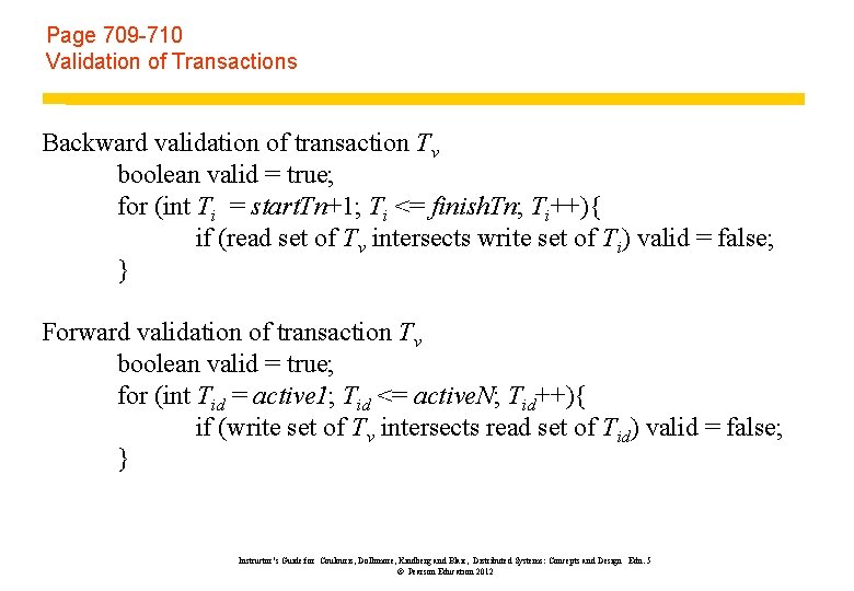 Page 709 -710 Validation of Transactions Backward validation of transaction Tv boolean valid =