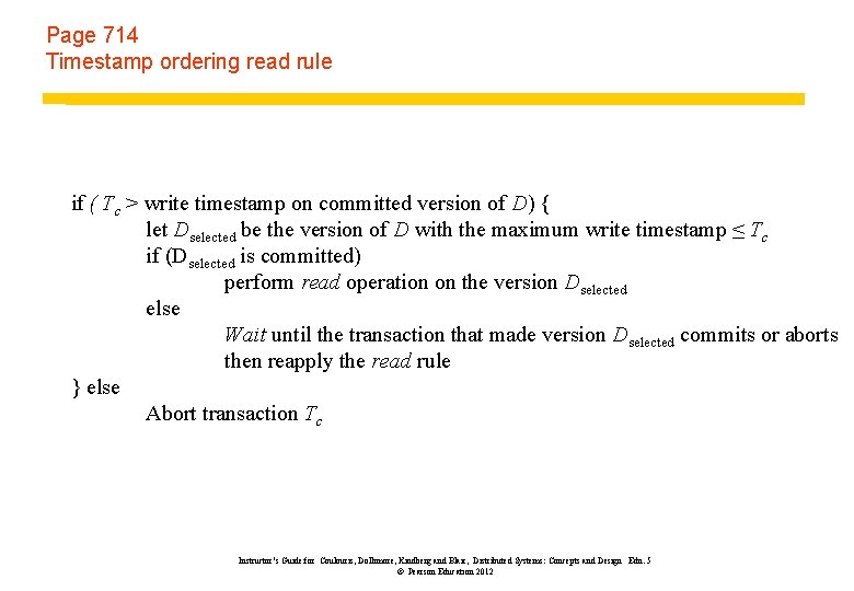 Page 714 Timestamp ordering read rule if ( Tc > write timestamp on committed