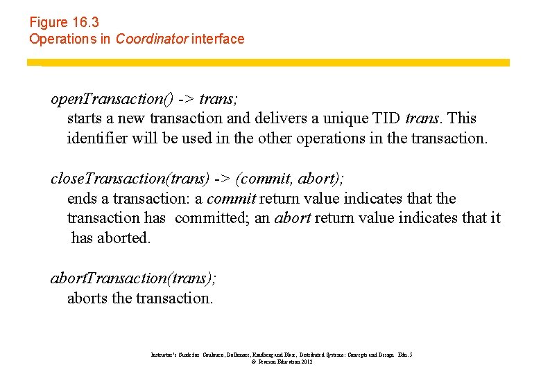 Figure 16. 3 Operations in Coordinator interface open. Transaction() -> trans; starts a new