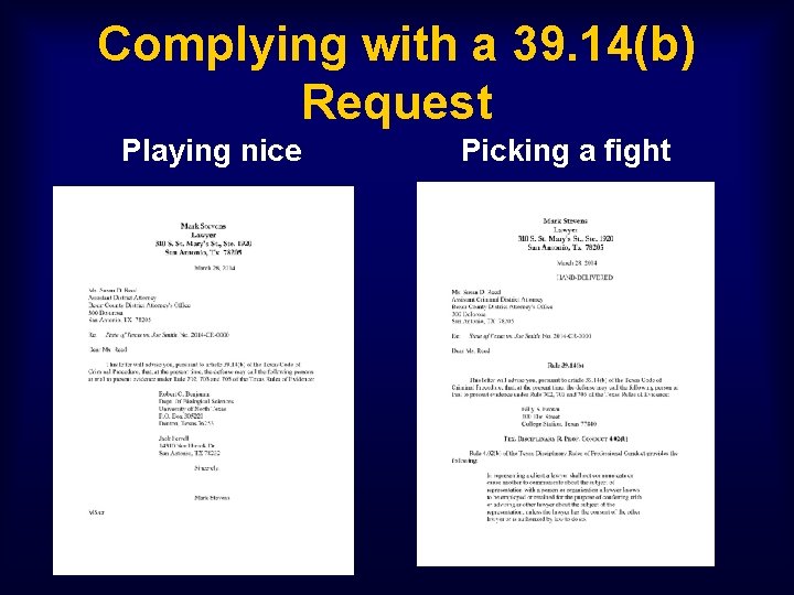 Complying with a 39. 14(b) Request Playing nice Picking a fight 