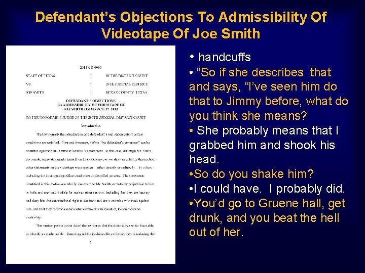 Defendant’s Objections To Admissibility Of Videotape Of Joe Smith • handcuffs • “So if
