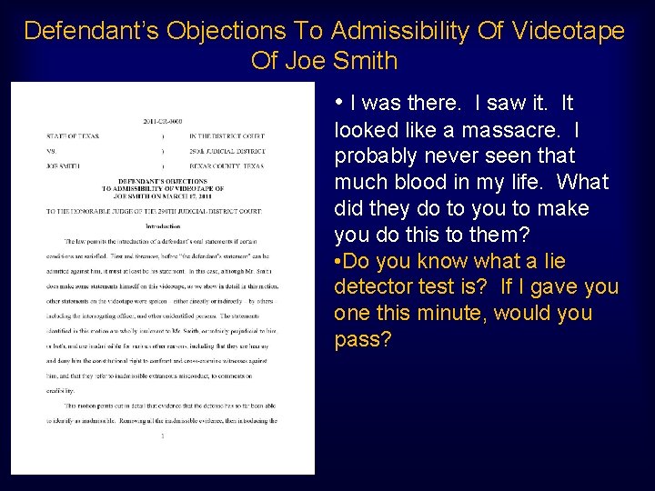 Defendant’s Objections To Admissibility Of Videotape Of Joe Smith • I was there. I