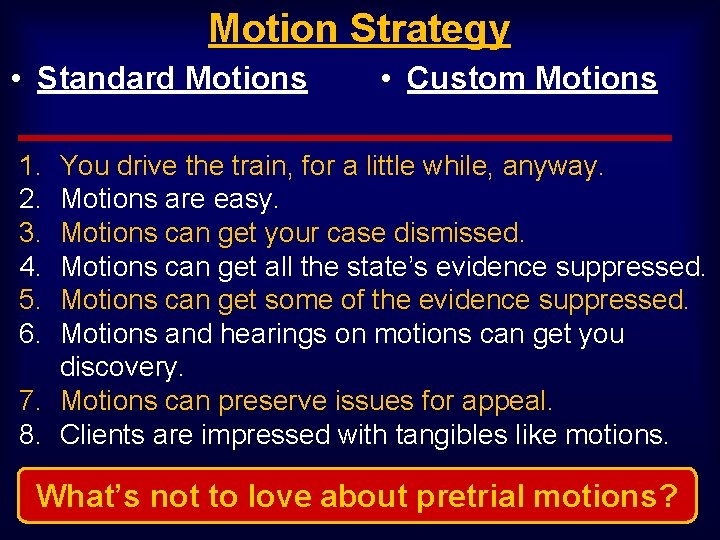 Motion Strategy • Standard Motions • Custom Motions 1. 2. 3. 4. 5. 6.