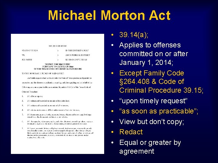 Michael Morton Act • 39. 14(a); • Applies to offenses committed on or after