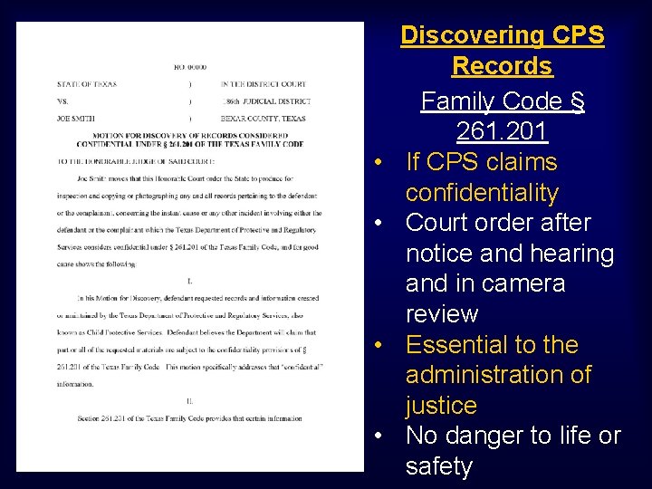  • • Discovering CPS Records Family Code § 261. 201 If CPS claims