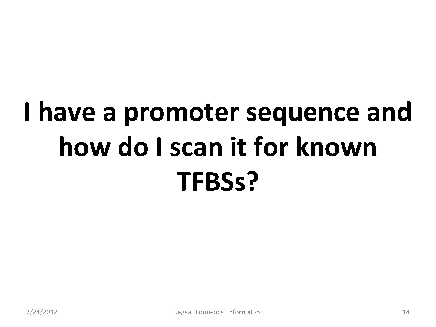 I have a promoter sequence and how do I scan it for known TFBSs?