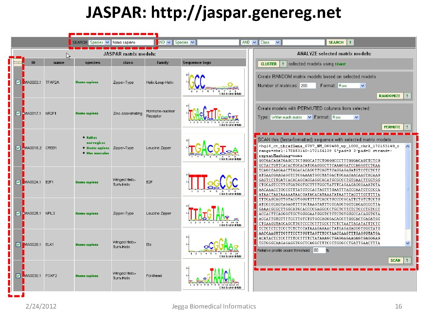 JASPAR: http: //jaspar. genereg. net 2/24/2012 Jegga Biomedical Informatics 16 
