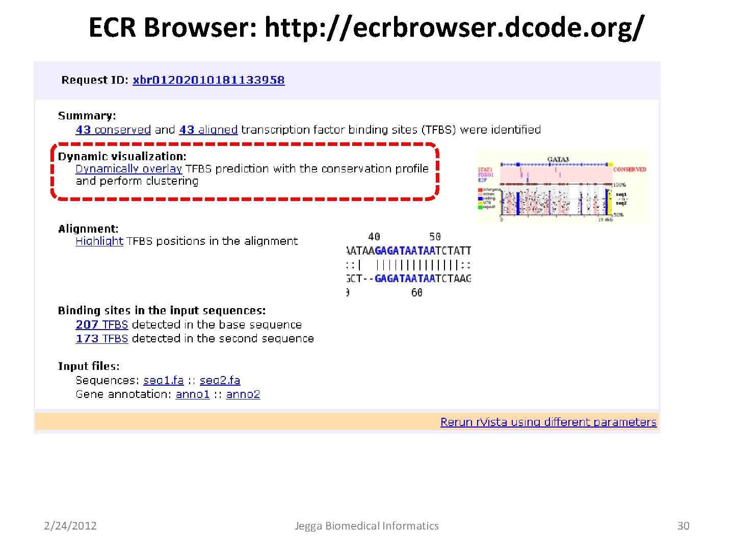 ECR Browser: http: //ecrbrowser. dcode. org/ 2/24/2012 Jegga Biomedical Informatics 30 