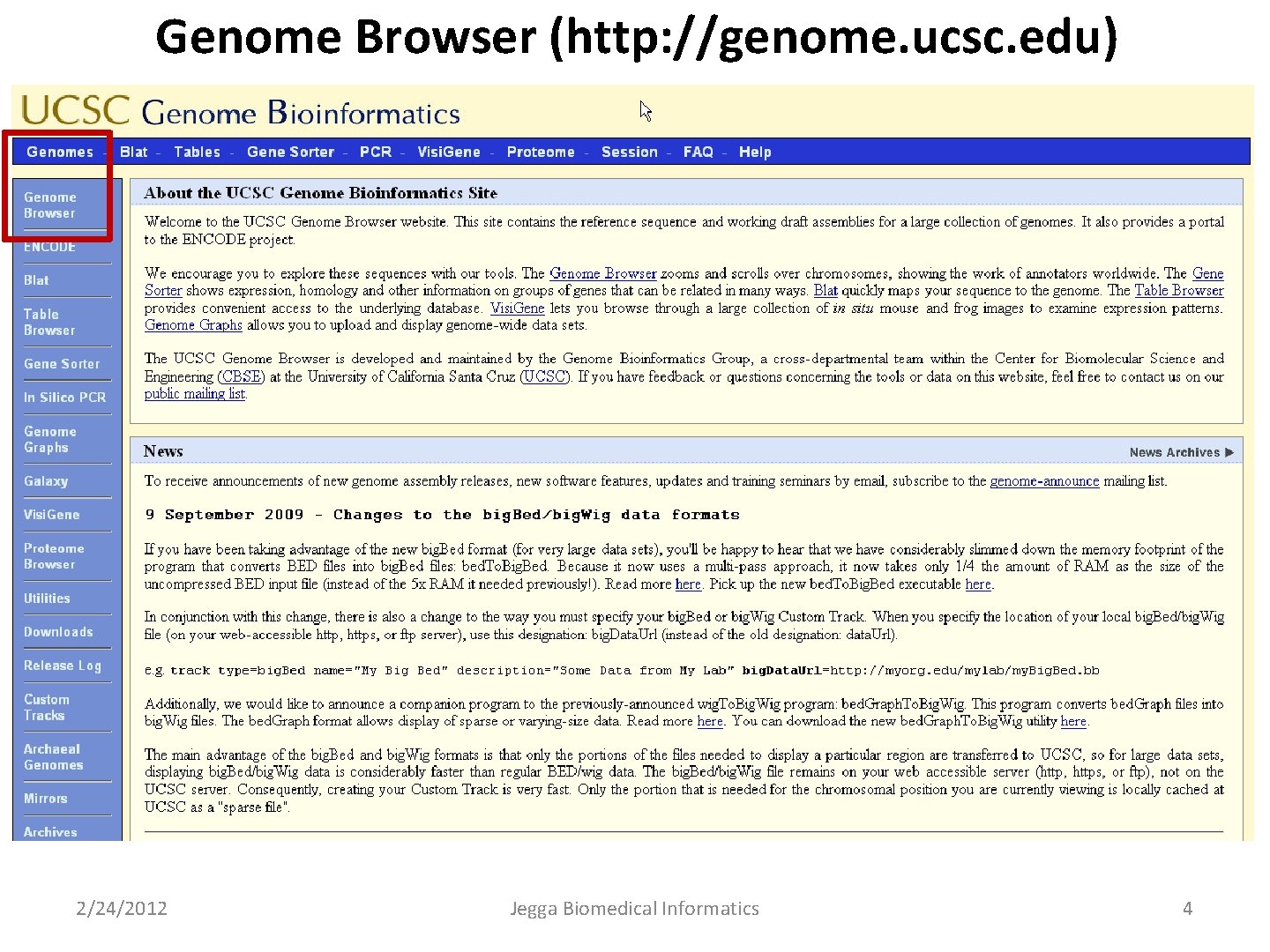 Genome Browser (http: //genome. ucsc. edu) 2/24/2012 Jegga Biomedical Informatics 4 