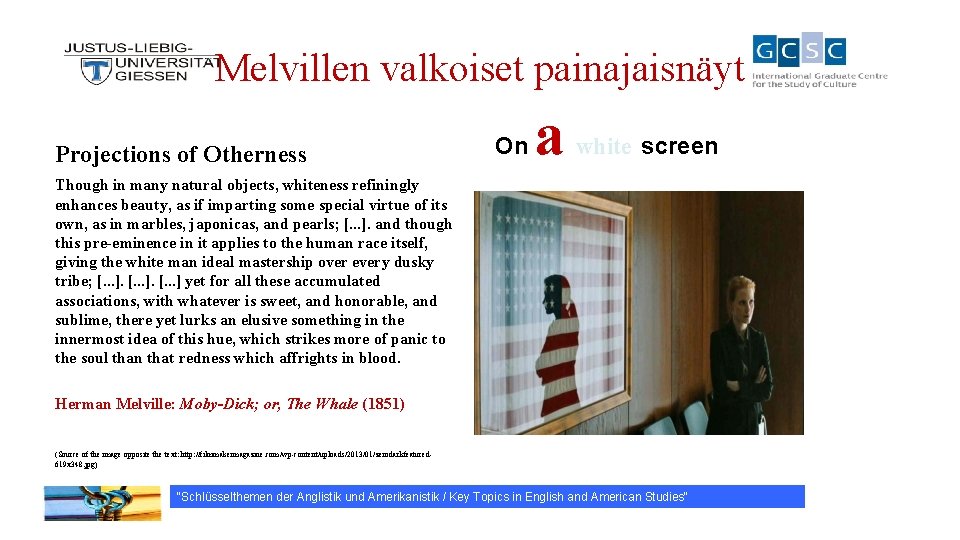 Melvillen valkoiset painajaisnäyt Projections of Otherness On a white screen Though in many natural