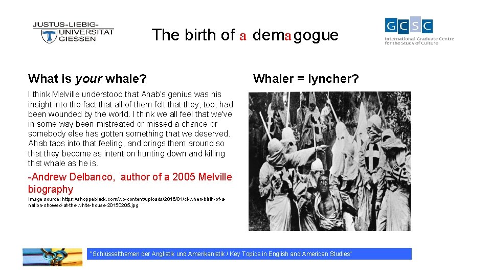 The birth of a dema gogue What is your whale? Whaler = lyncher? I