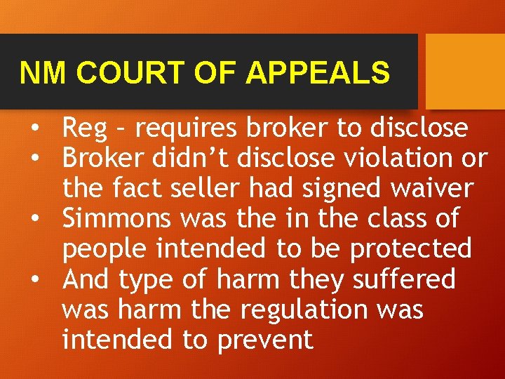 NM COURT OF APPEALS • Reg – requires broker to disclose • Broker didn’t