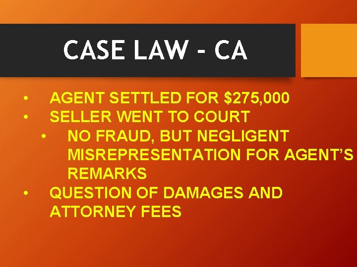 CASE LAW - CA • • AGENT SETTLED FOR $275, 000 SELLER WENT TO