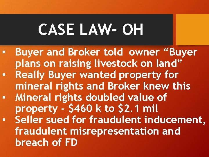 CASE LAW- OH • Buyer and Broker told owner “Buyer plans on raising livestock