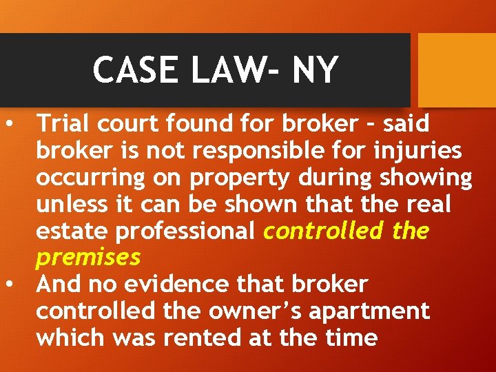 CASE LAW- NY • Trial court found for broker – said broker is not