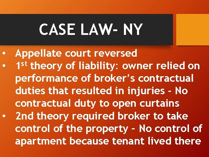 CASE LAW- NY • Appellate court reversed • 1 st theory of liability: owner