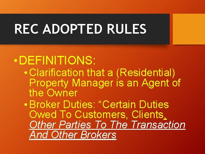 REC ADOPTED RULES • DEFINITIONS: • Clarification that a (Residential) Property Manager is an