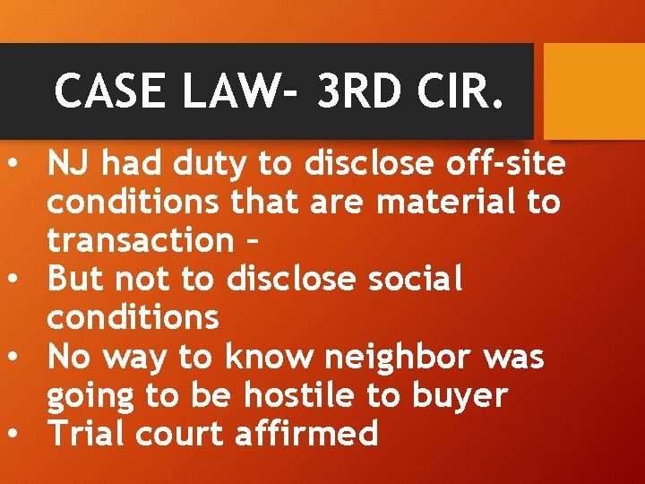 CASE LAW- 3 RD CIR. • NJ had duty to disclose off-site conditions that