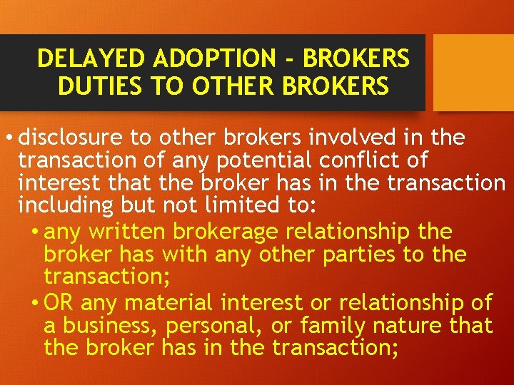 DELAYED ADOPTION - BROKERS DUTIES TO OTHER BROKERS • disclosure to other brokers involved