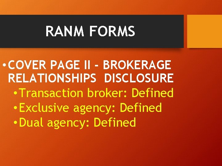 RANM FORMS • COVER PAGE II - BROKERAGE RELATIONSHIPS DISCLOSURE • Transaction broker: Defined