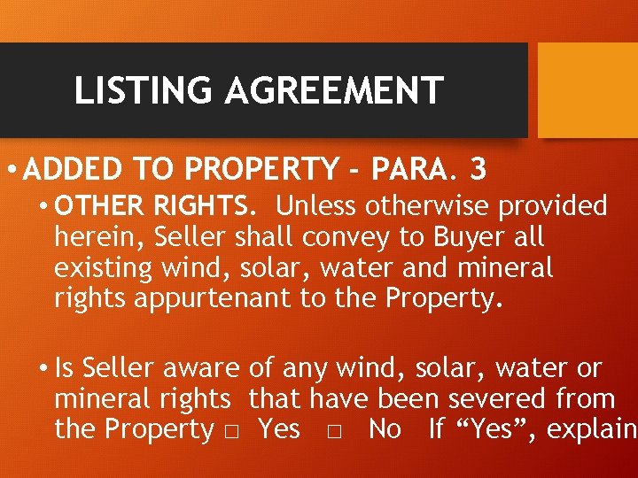 LISTING AGREEMENT • ADDED TO PROPERTY - PARA. 3 • OTHER RIGHTS. Unless otherwise