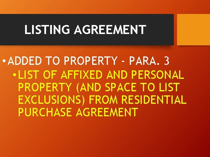 LISTING AGREEMENT • ADDED TO PROPERTY - PARA. 3 • LIST OF AFFIXED AND