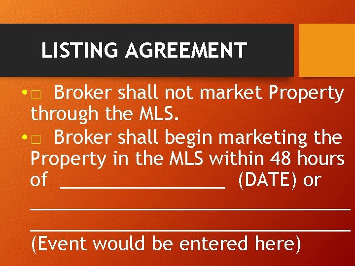 LISTING AGREEMENT • □ Broker shall not market Property through the MLS. • □